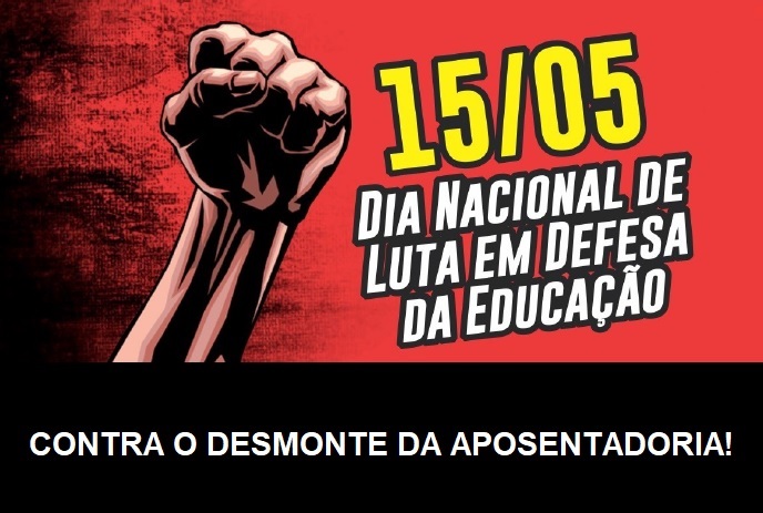 09.05.2019 15 de maio Dia Nacional de Luta em Defesa da Educação