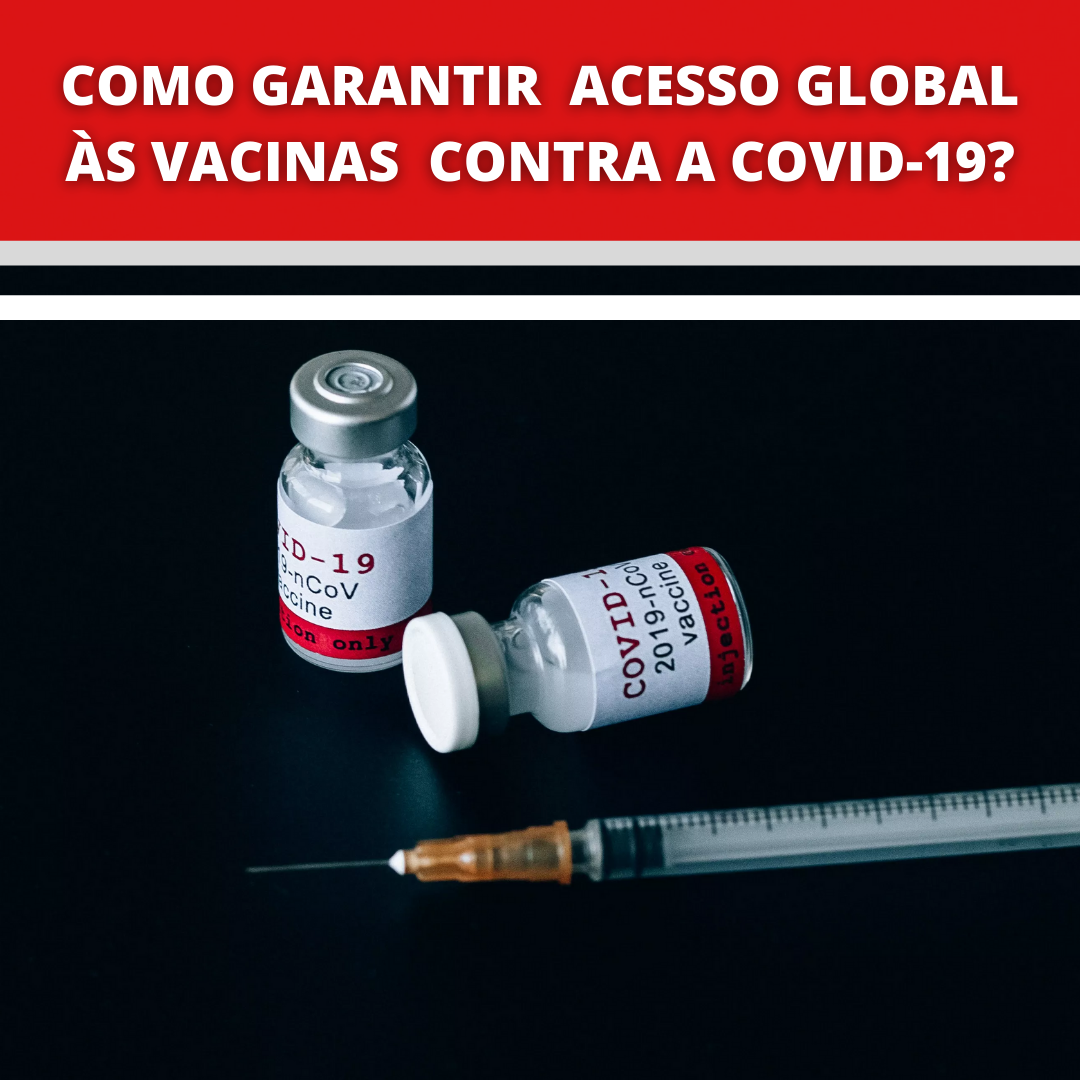 04.04.2021 Como garantir acesso global às vacinas COVID 19 