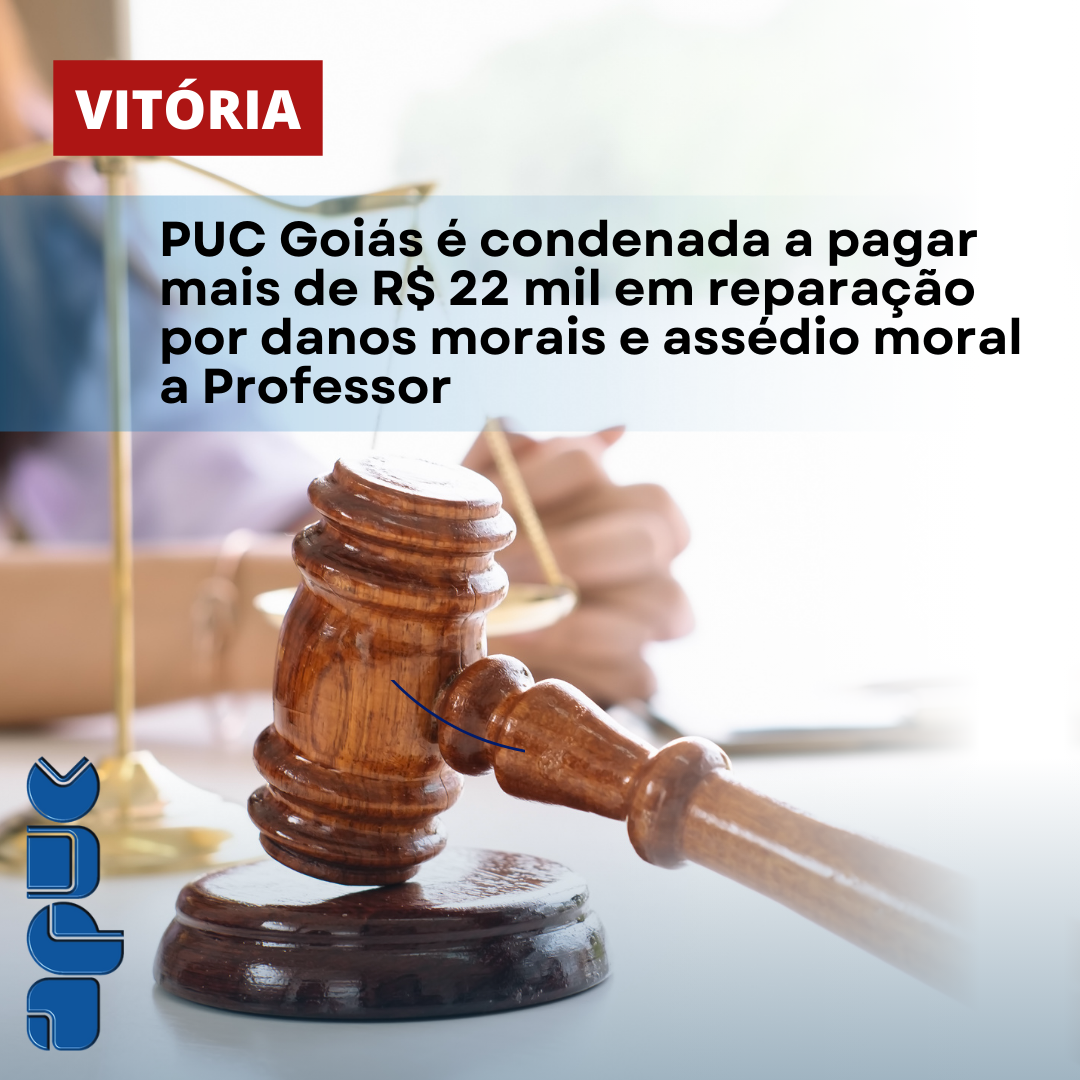 05.08.2024 POST PUC Goiás é condenada a pagar mais de R 20 mil em reparação por danos morais e assédio moral a Professor